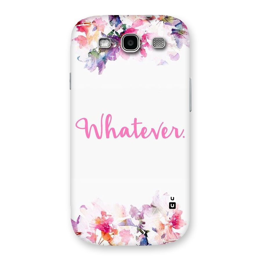 Flower Whatever Back Case for Galaxy S3 Neo