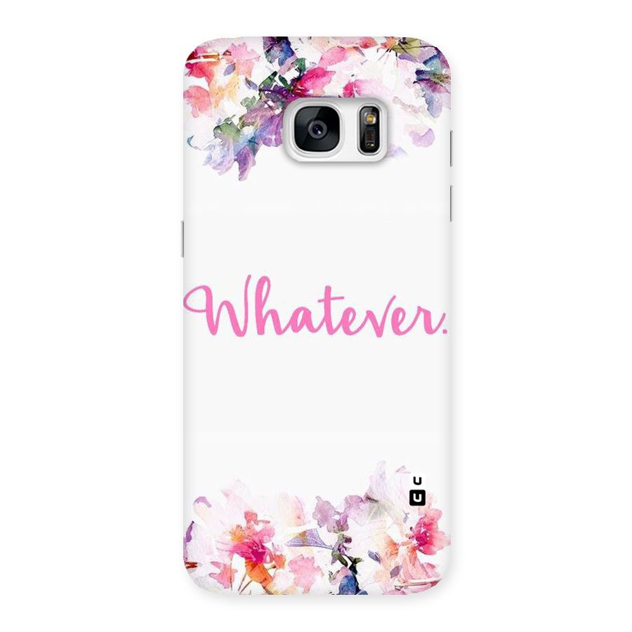 Flower Whatever Back Case for Galaxy S7 Edge