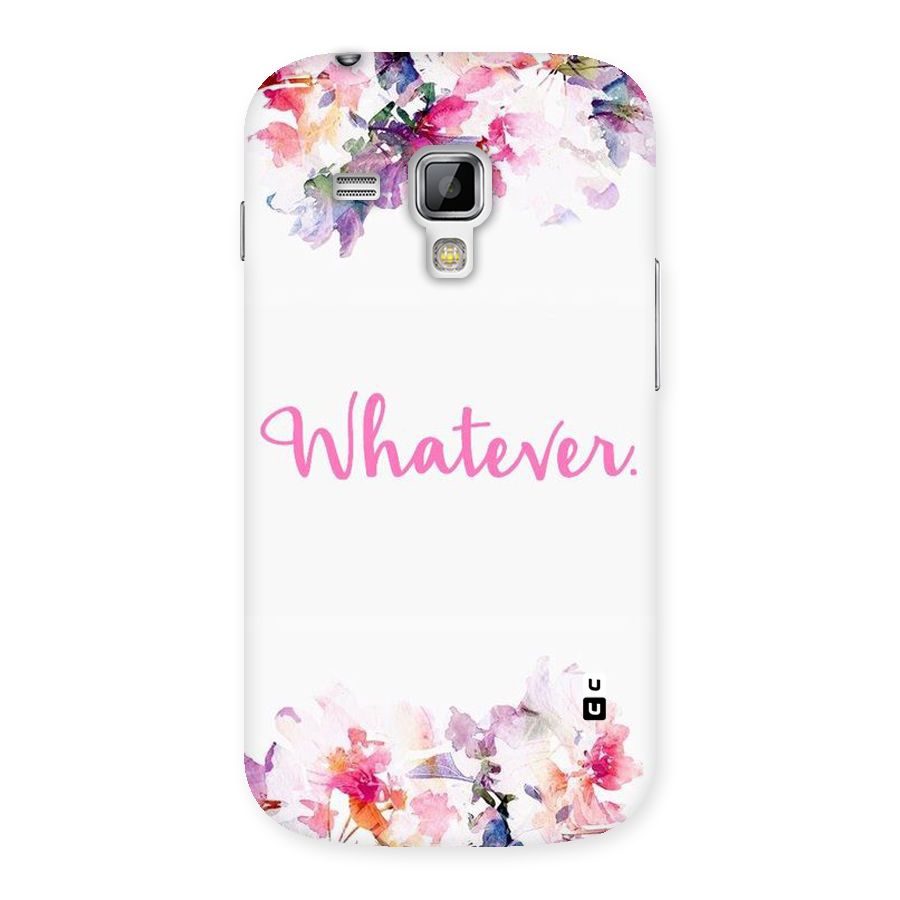 Flower Whatever Back Case for Galaxy S Duos