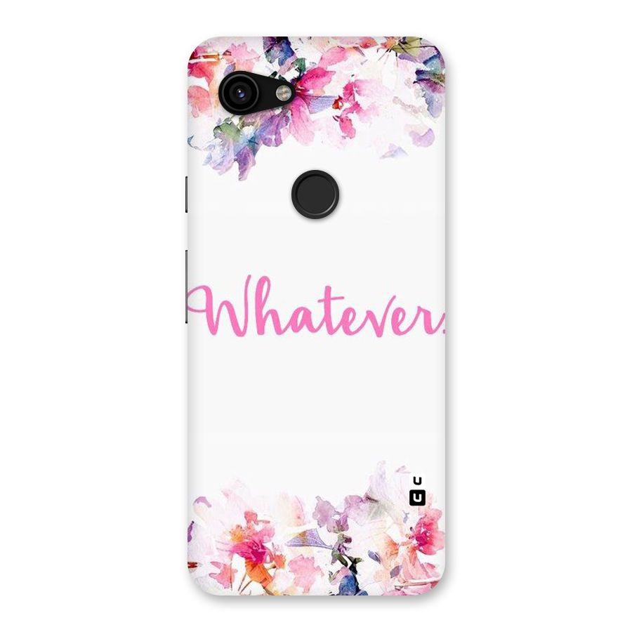 Flower Whatever Back Case for Google Pixel 3a
