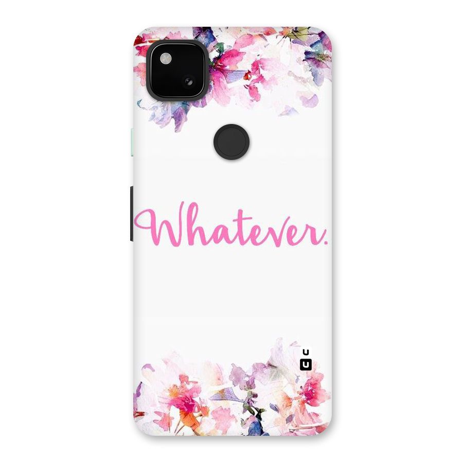 Flower Whatever Back Case for Google Pixel 4a