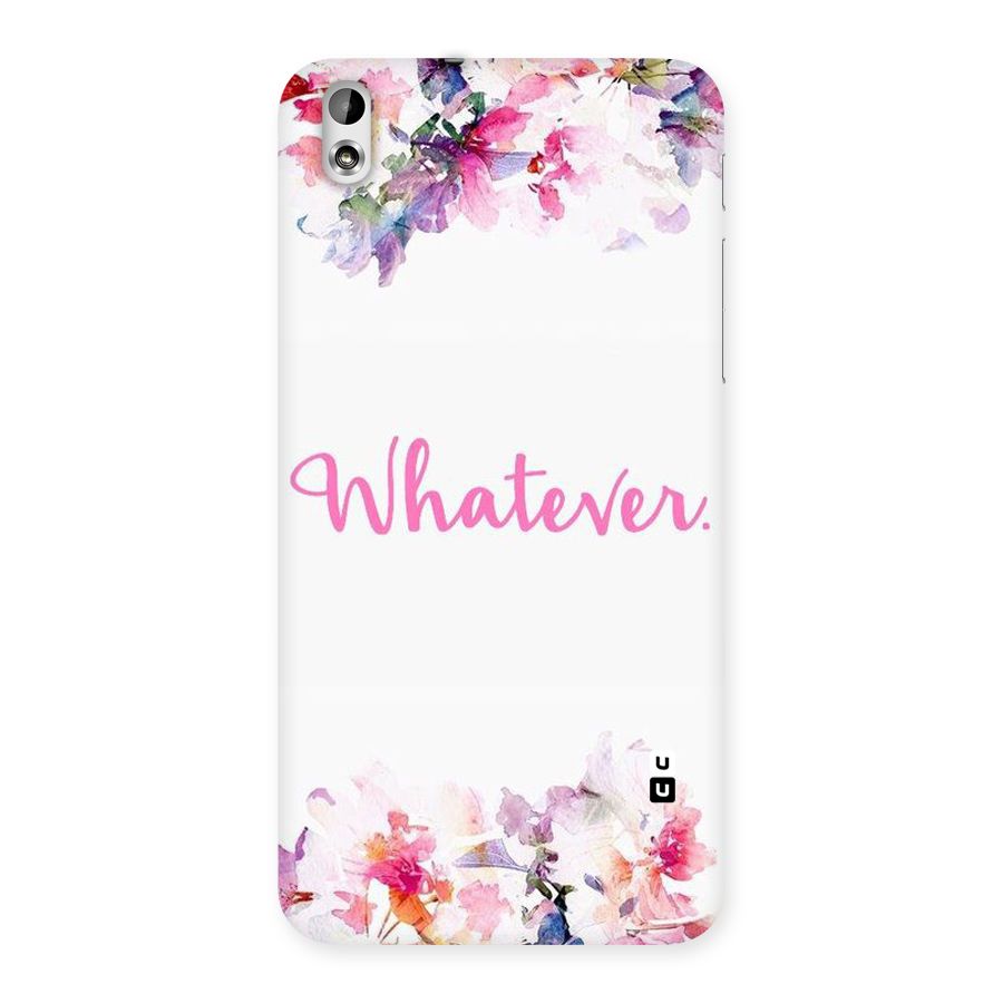 Flower Whatever Back Case for HTC Desire 816g