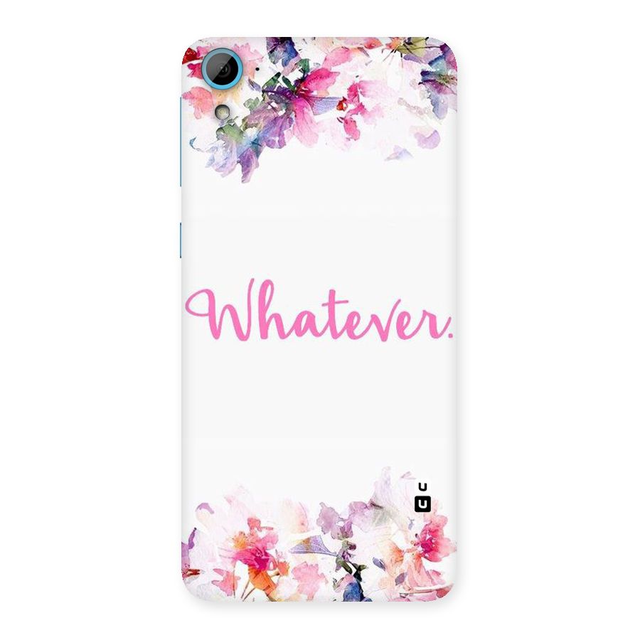 Flower Whatever Back Case for HTC Desire 826