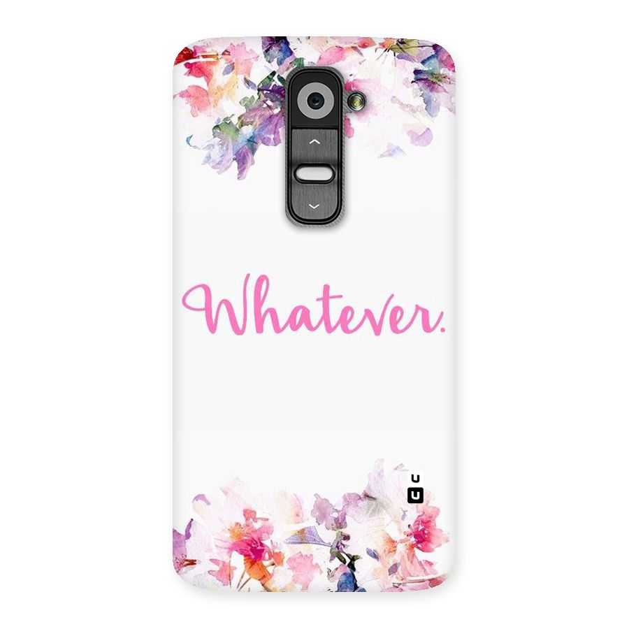 Flower Whatever Back Case for LG G2