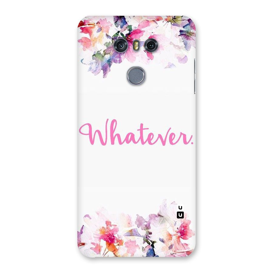 Flower Whatever Back Case for LG G6