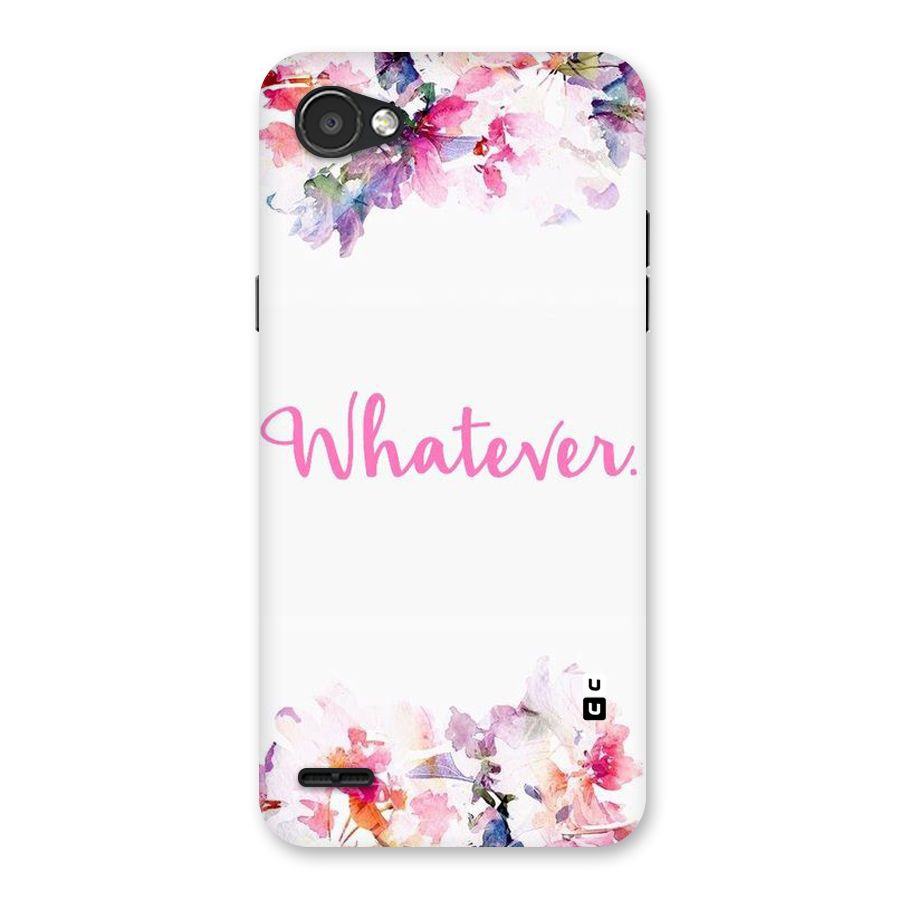 Flower Whatever Back Case for LG Q6
