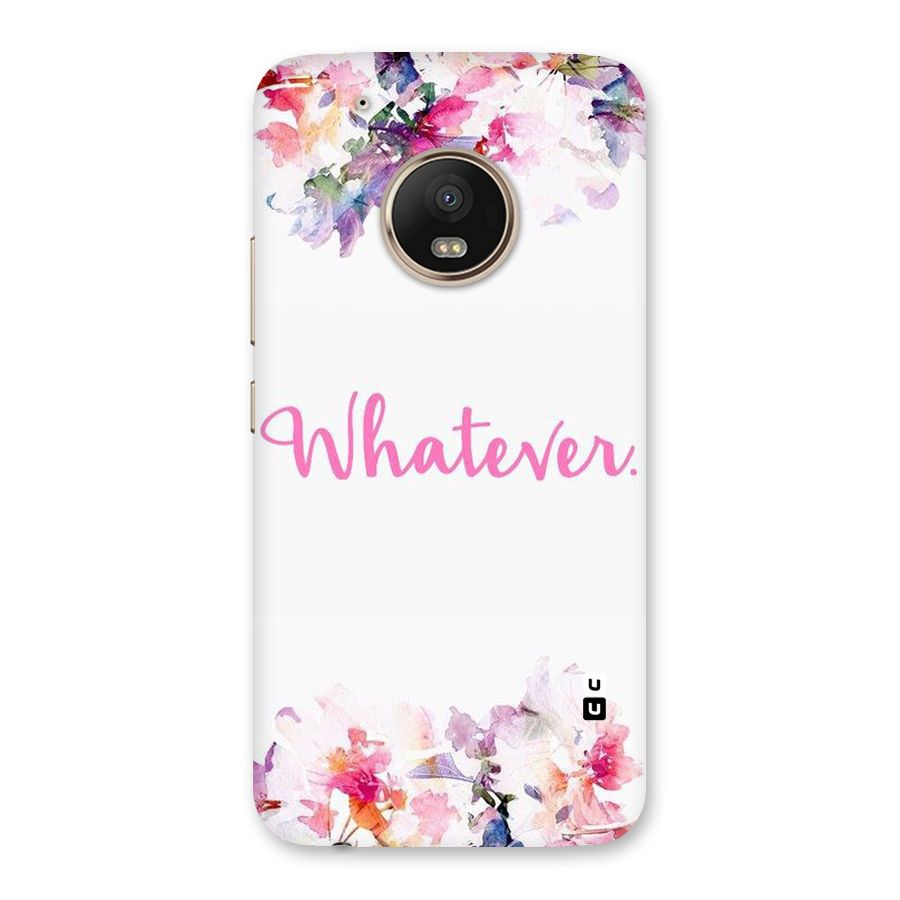 Flower Whatever Back Case for Moto G5 Plus