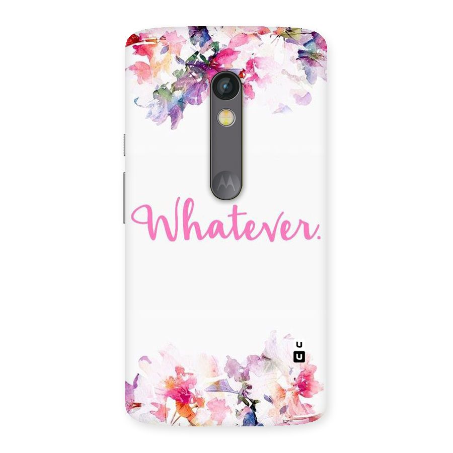 Flower Whatever Back Case for Moto X Play