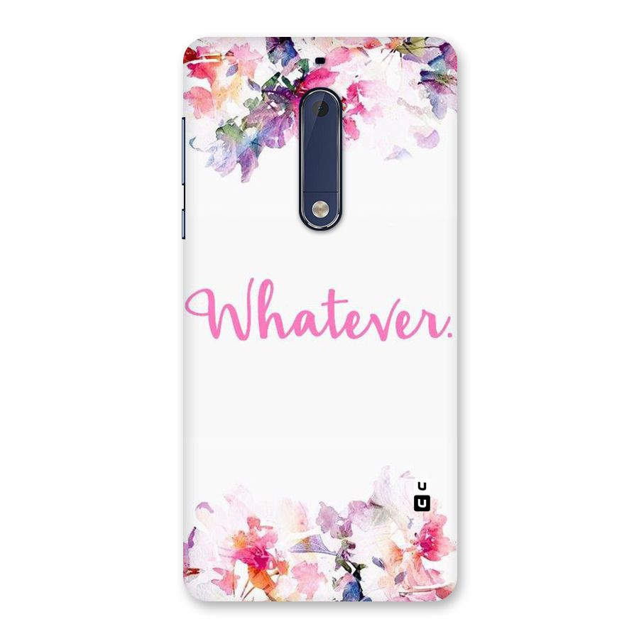 Flower Whatever Back Case for Nokia 5
