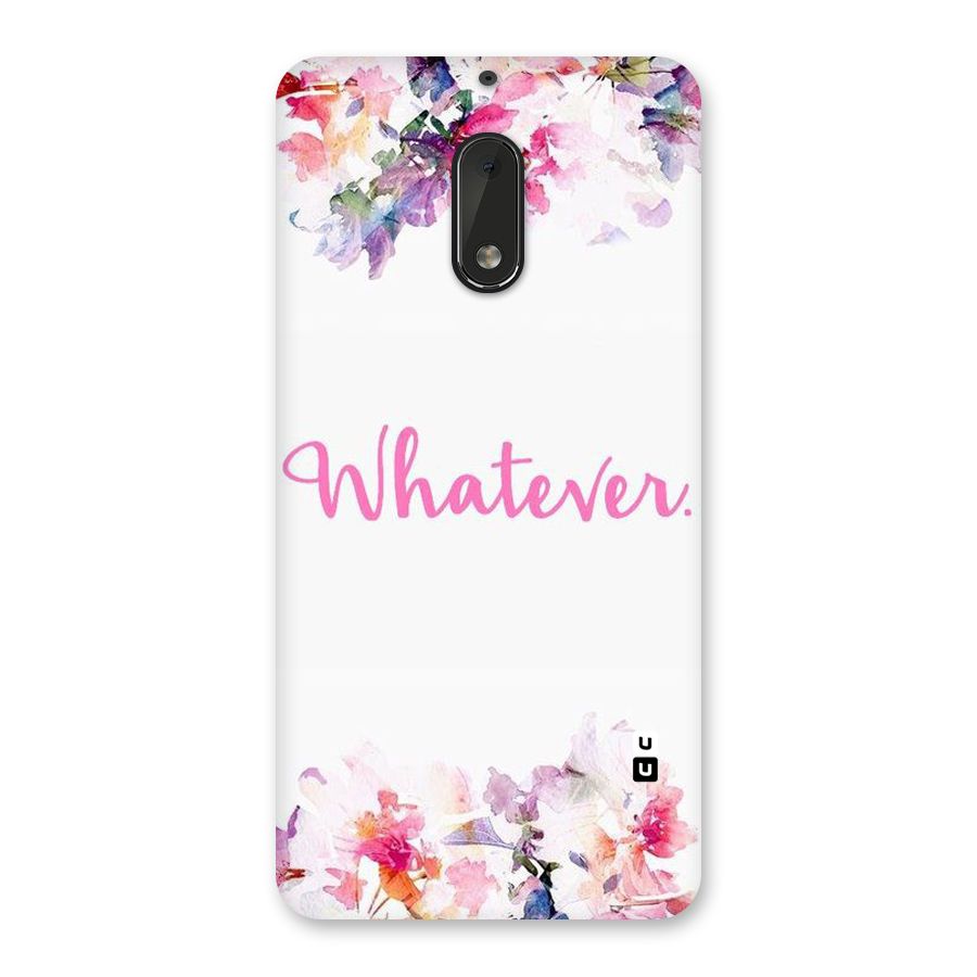 Flower Whatever Back Case for Nokia 6