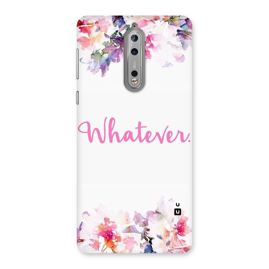 Flower Whatever Back Case for Nokia 8