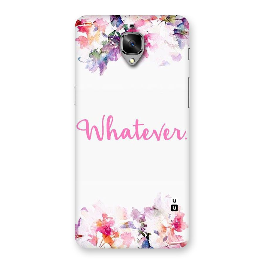 Flower Whatever Back Case for OnePlus 3