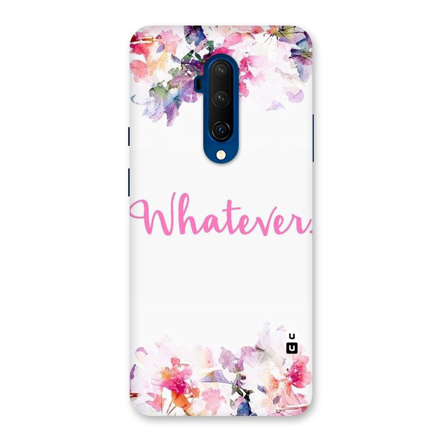 Flower Whatever Back Case for OnePlus 7T Pro
