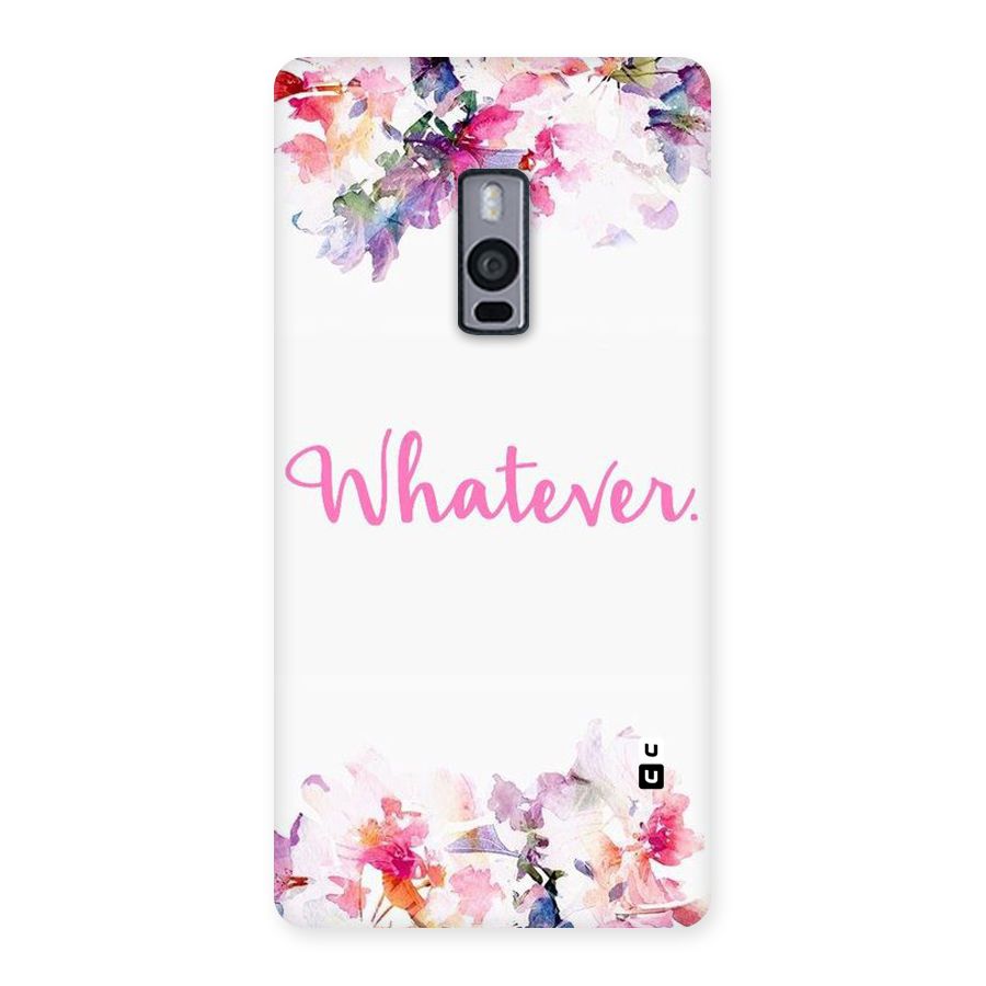 Flower Whatever Back Case for OnePlus Two