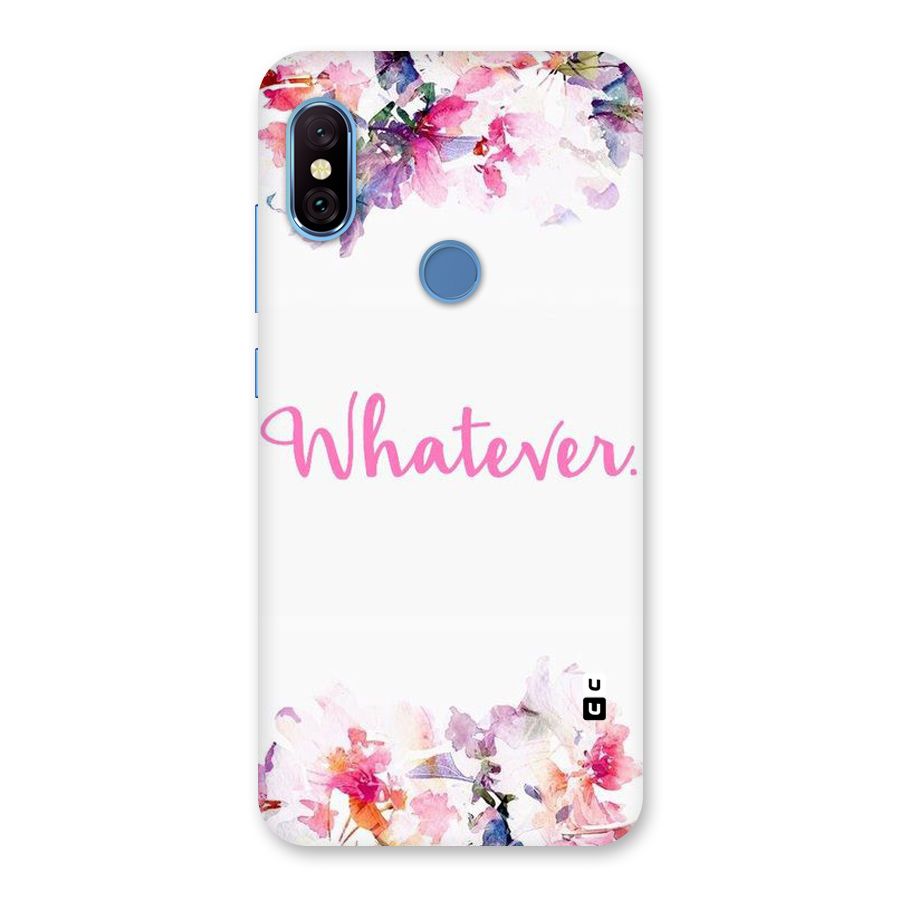 Flower Whatever Back Case for Redmi Note 6 Pro
