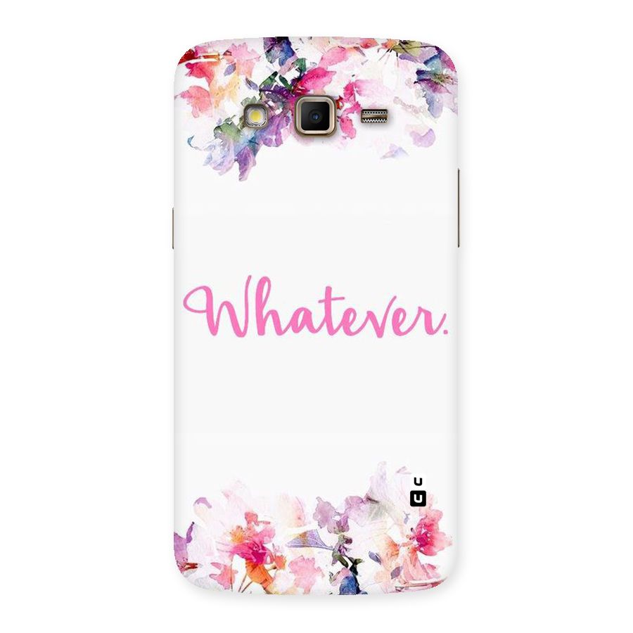 Flower Whatever Back Case for Samsung Galaxy Grand 2