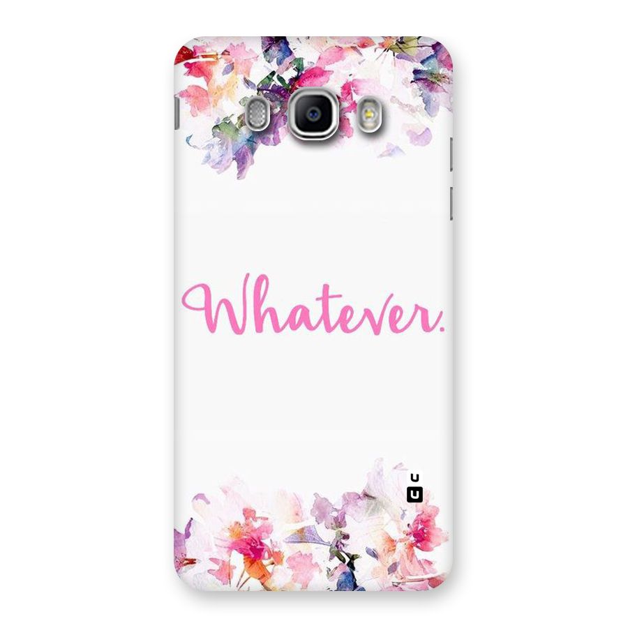 Flower Whatever Back Case for Samsung Galaxy J5 2016