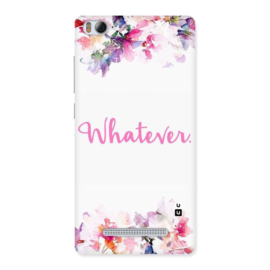 Flower Whatever Back Case for Xiaomi Mi4i