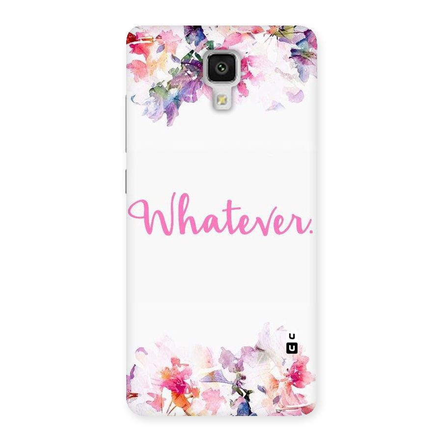 Flower Whatever Back Case for Xiaomi Mi 4