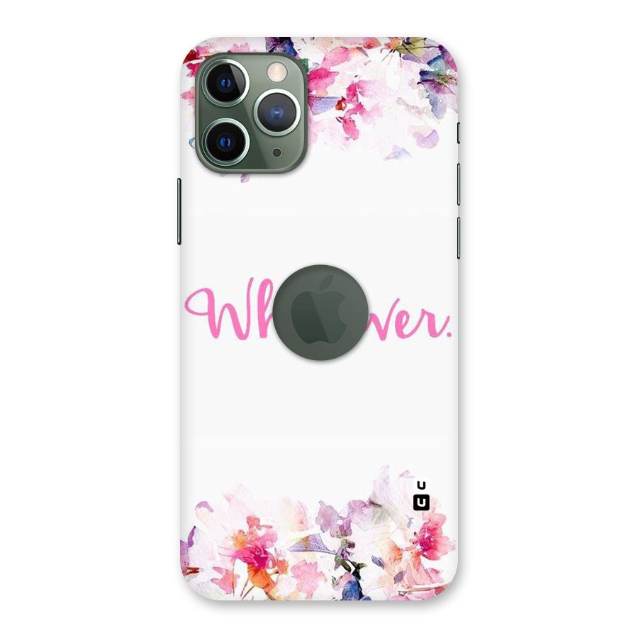 Flower Whatever Back Case for iPhone 11 Pro Logo  Cut