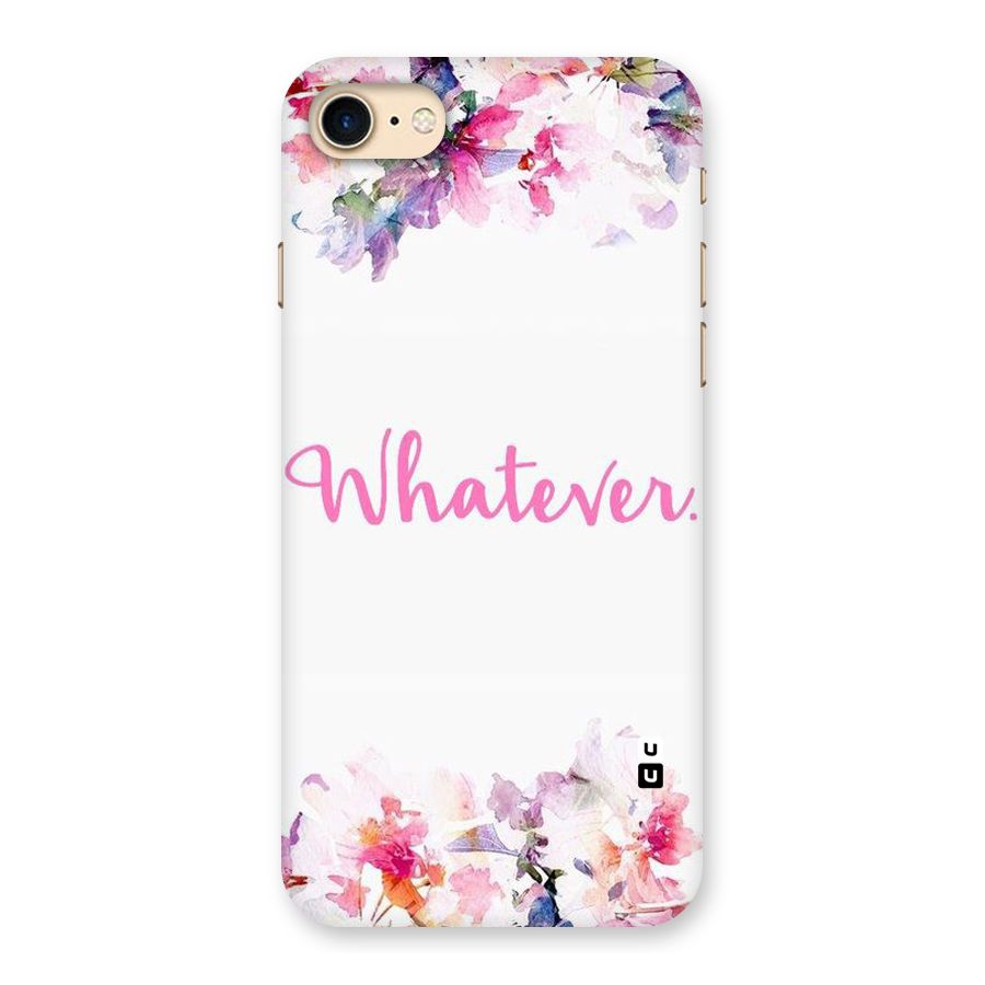 Flower Whatever Back Case for iPhone 7