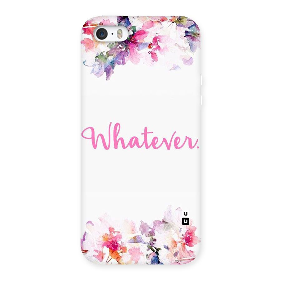 Flower Whatever Back Case for iPhone SE