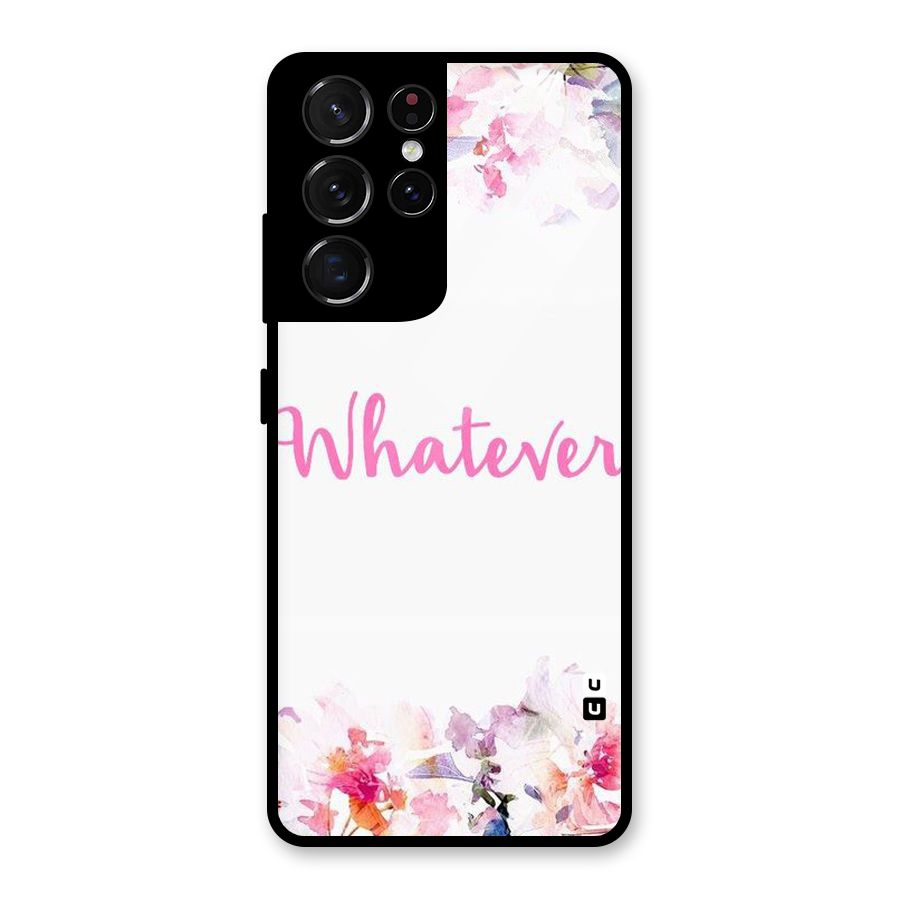 Flower Whatever Glass Back Case for Galaxy S21 Ultra 5G