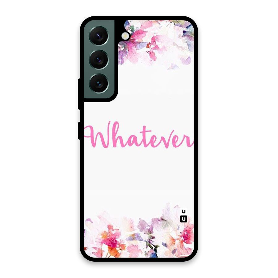 Flower Whatever Glass Back Case for Galaxy S22 5G