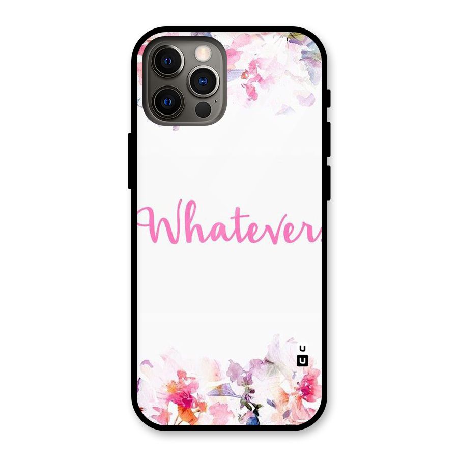 Flower Whatever Glass Back Case for iPhone 12 Pro