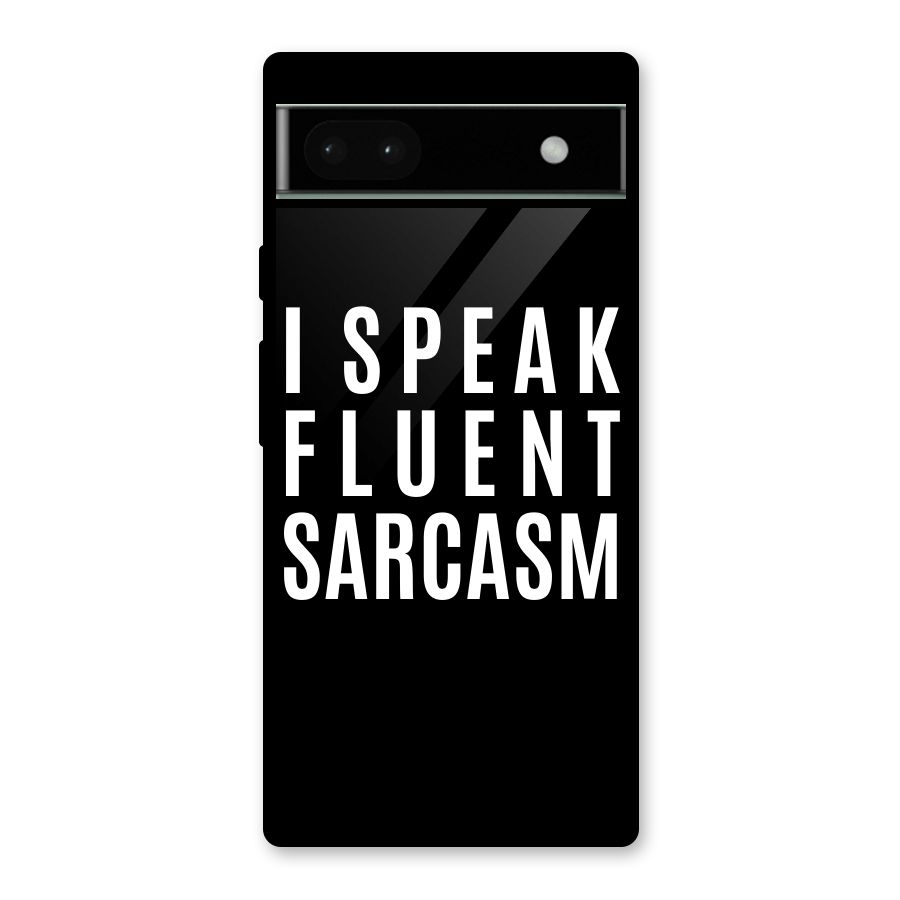 Fluent Sarcasm Glass Back Case for Google Pixel 6a
