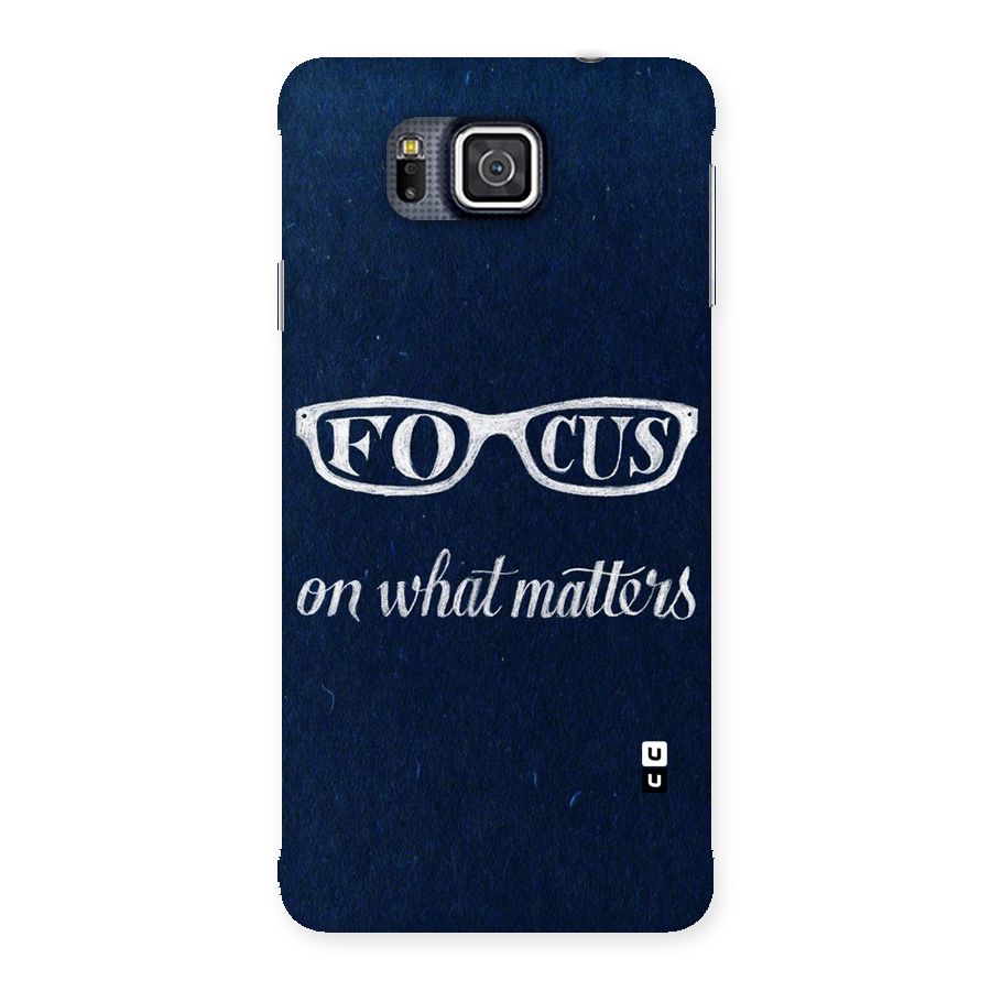 Focus Matters Back Case for Galaxy Alpha