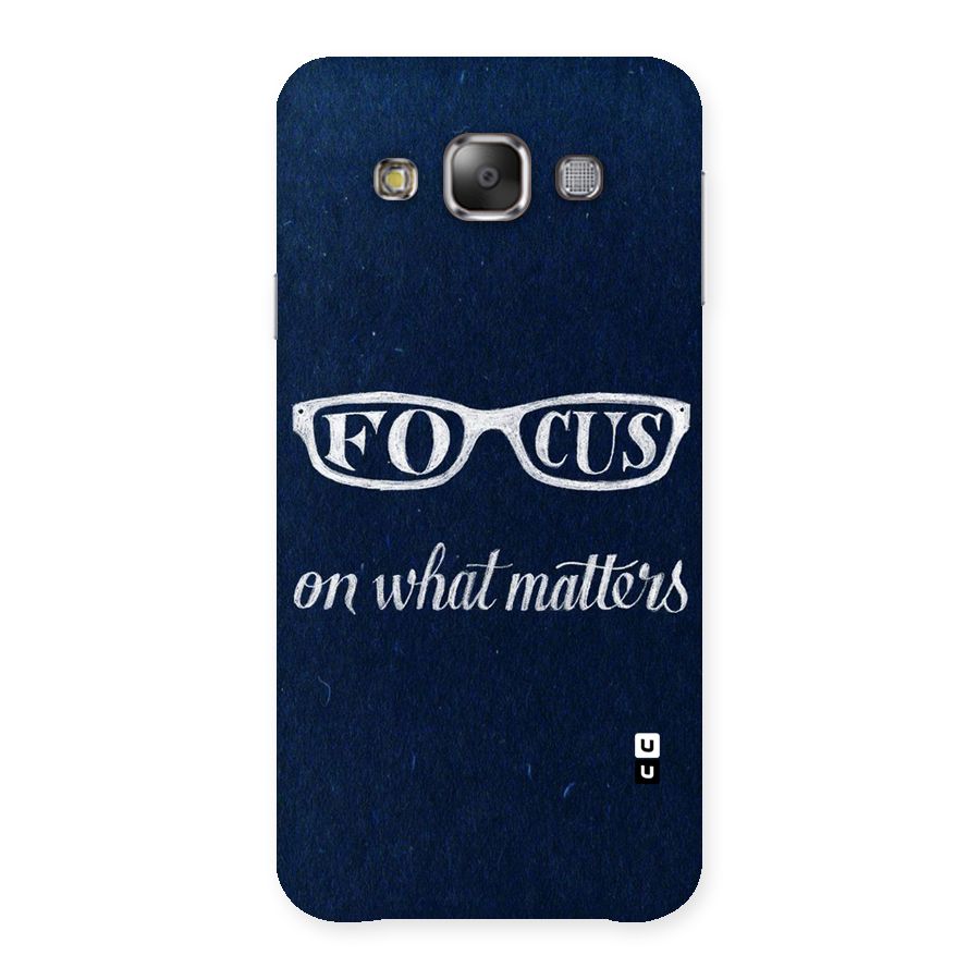Focus Matters Back Case for Galaxy E7