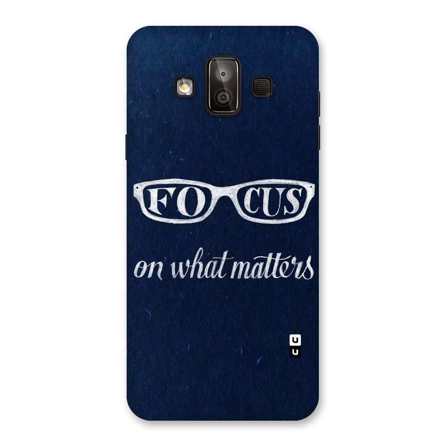 Focus Matters Back Case for Galaxy J7 Duo