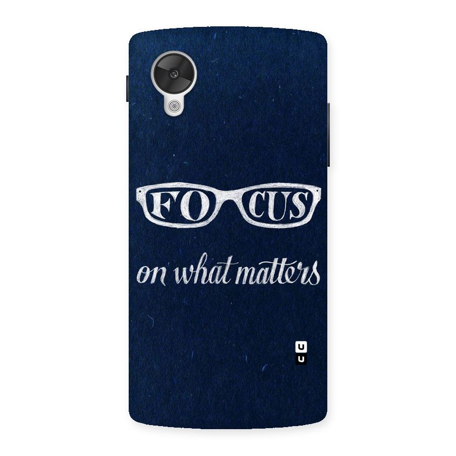 Focus Matters Back Case for Google Nexsus 5