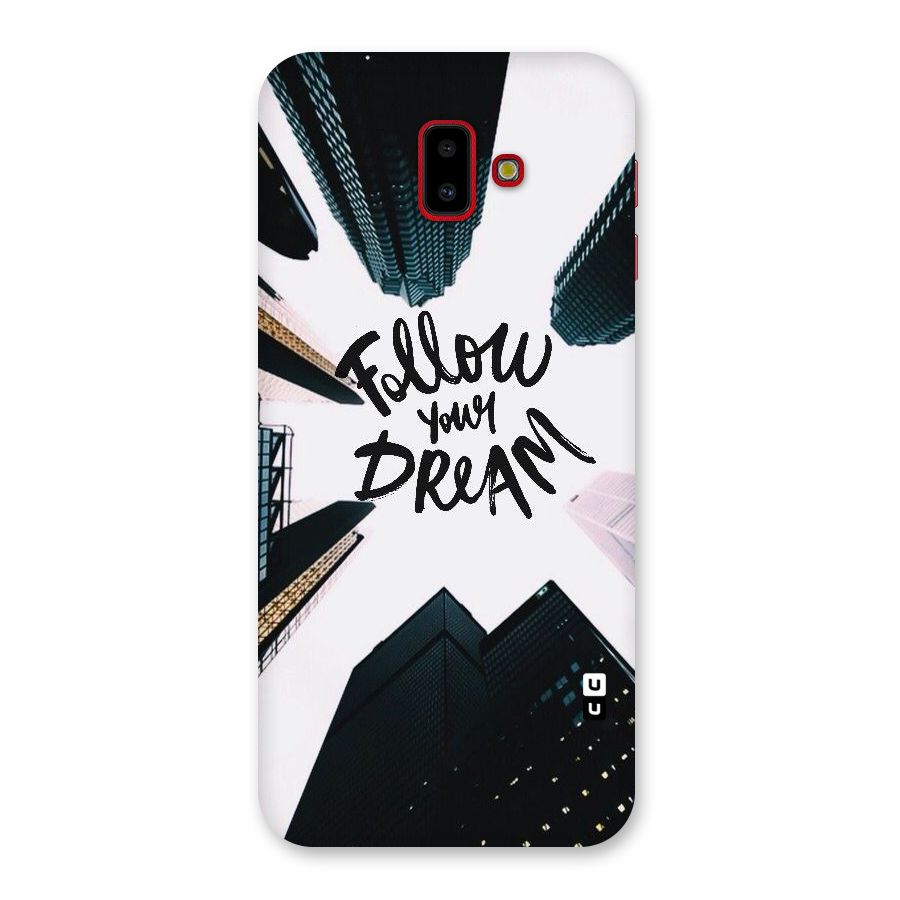 Follow Dream Back Case for Galaxy J6 Plus