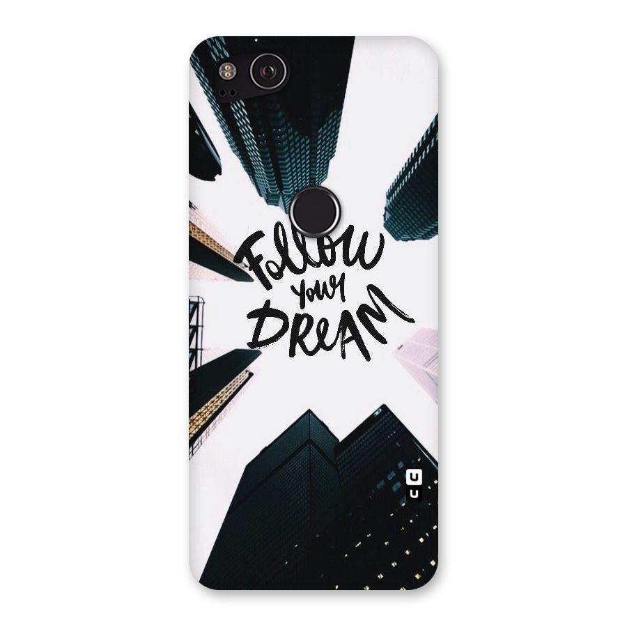 Follow Dream Back Case for Google Pixel 2