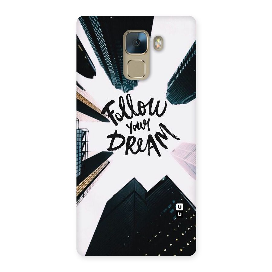 Follow Dream Back Case for Huawei Honor 7