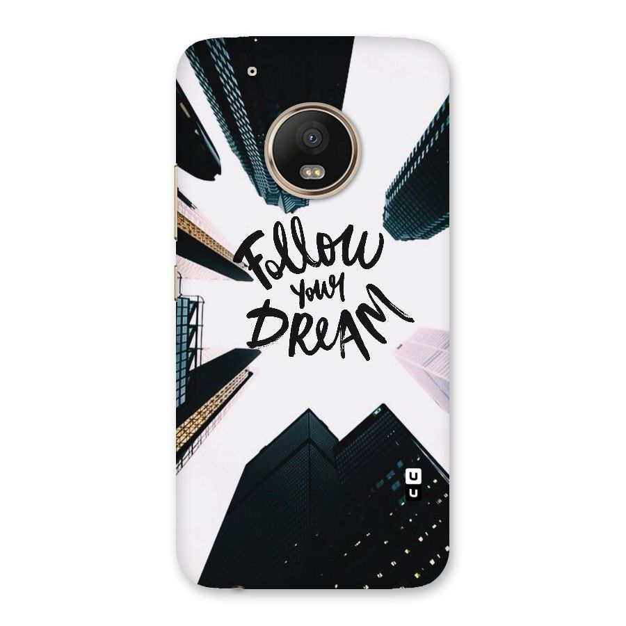 Follow Dream Back Case for Moto G5 Plus
