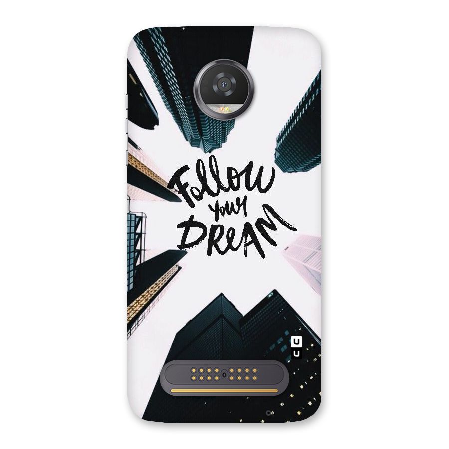 Follow Dream Back Case for Moto Z2 Play