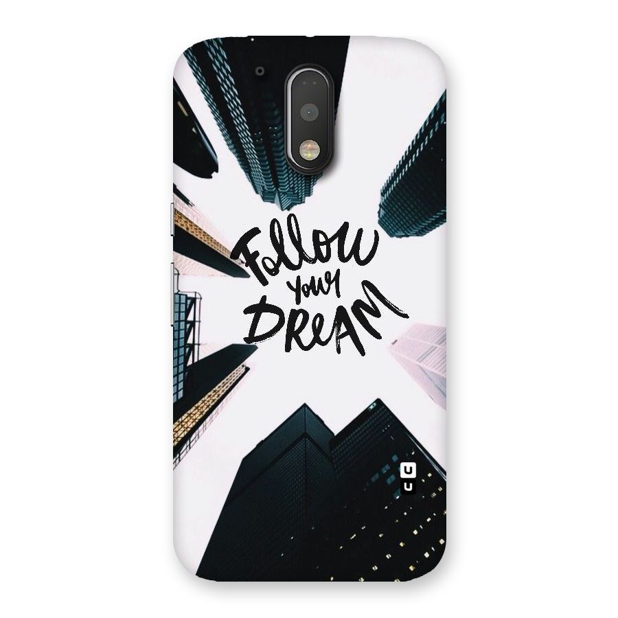 Follow Dream Back Case for Motorola Moto G4 Plus