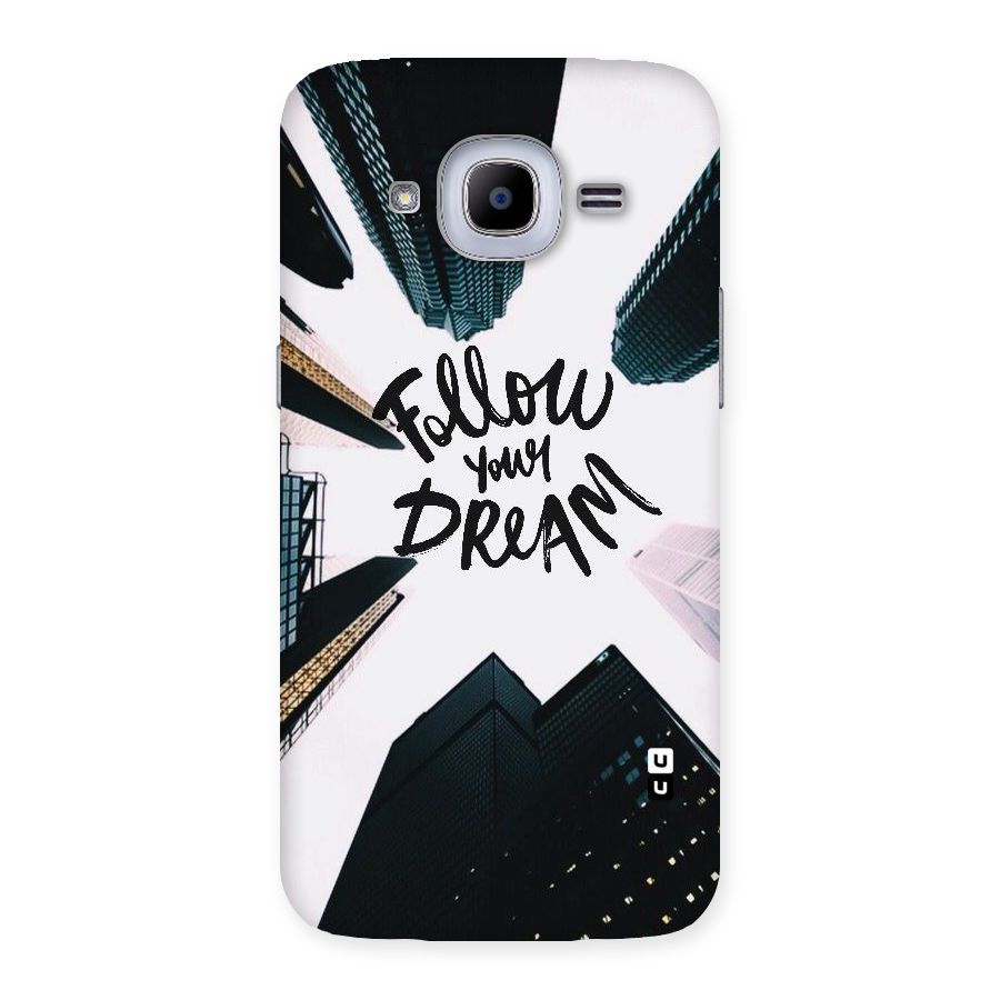 Follow Dream Back Case for Samsung Galaxy J2 2016