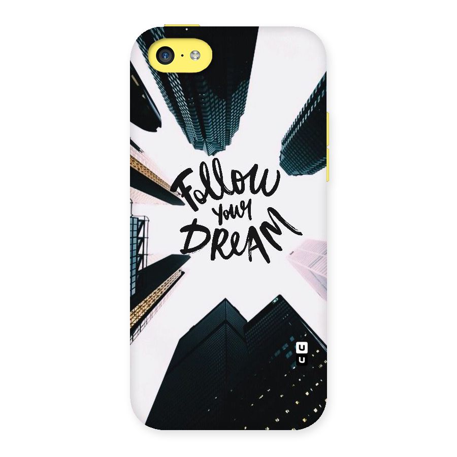 Follow Dream Back Case for iPhone 5C