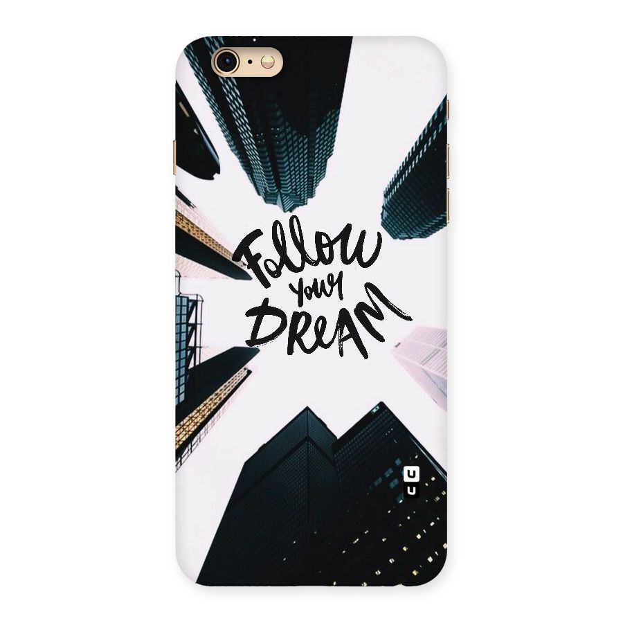 Follow Dream Back Case for iPhone 6 Plus 6S Plus