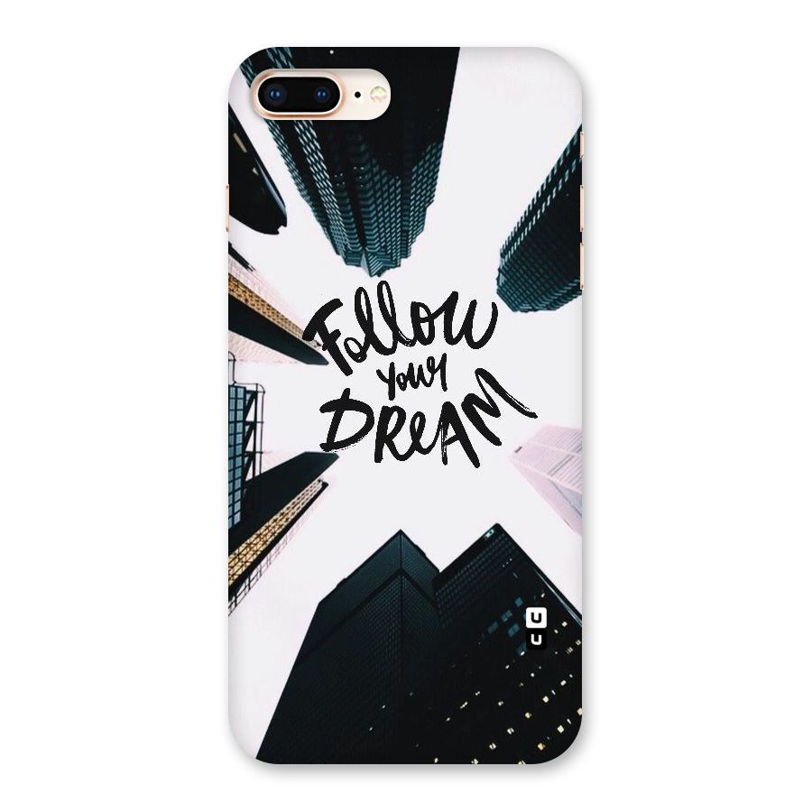Follow Dream Back Case for iPhone 8 Plus