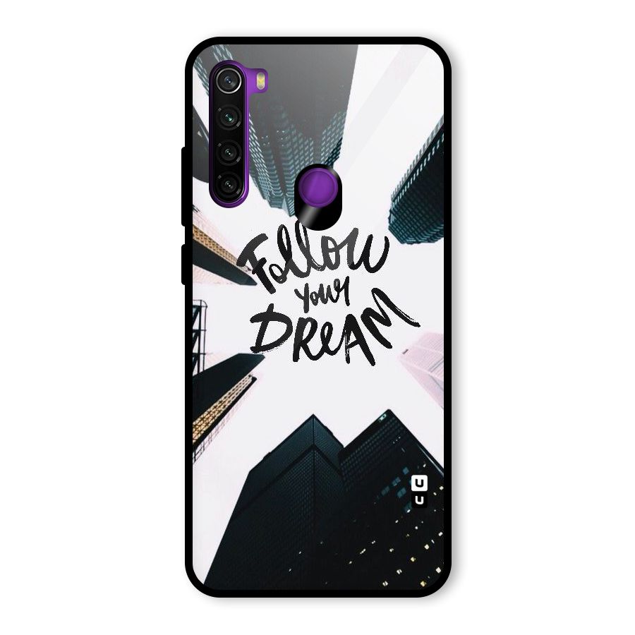 Follow Dream Glass Back Case for Redmi Note 8