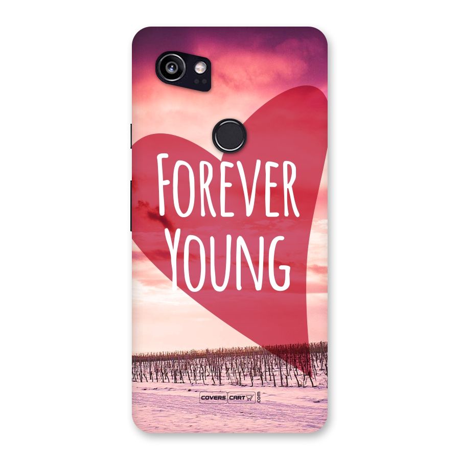 Forever Young Back Case for Google Pixel 2 XL
