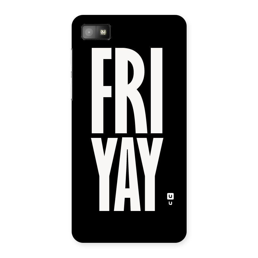 Fri Yay Back Case for Blackberry Z10