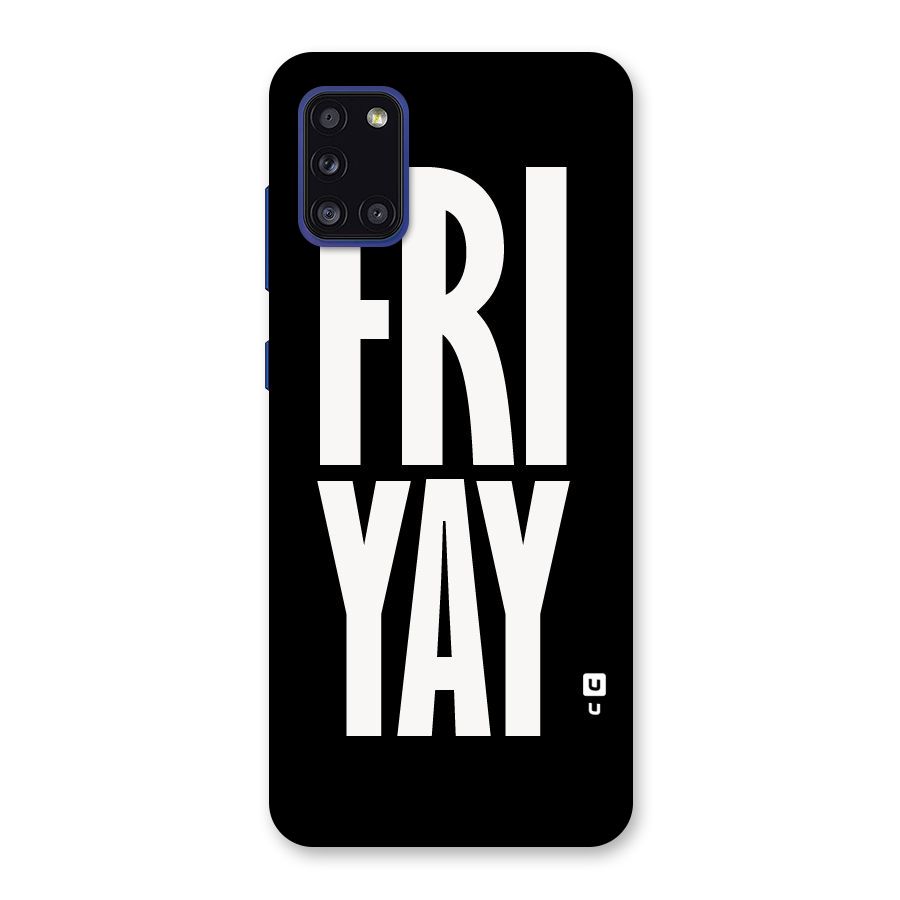 Fri Yay Back Case for Galaxy A31