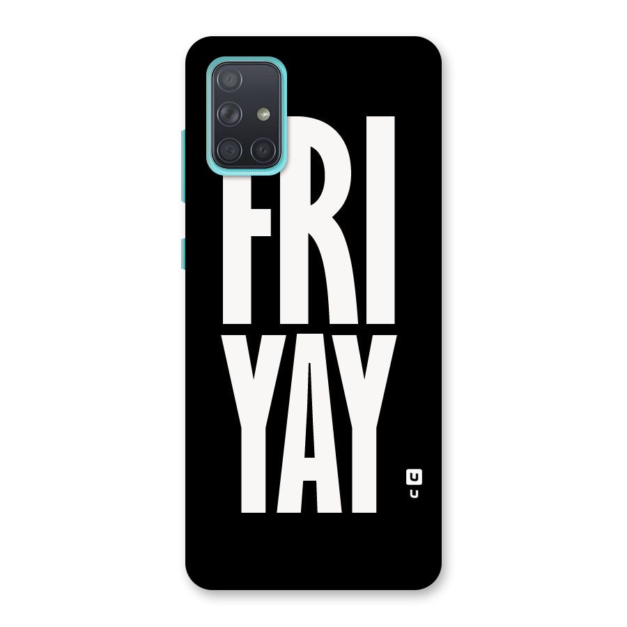 Fri Yay Back Case for Galaxy A71