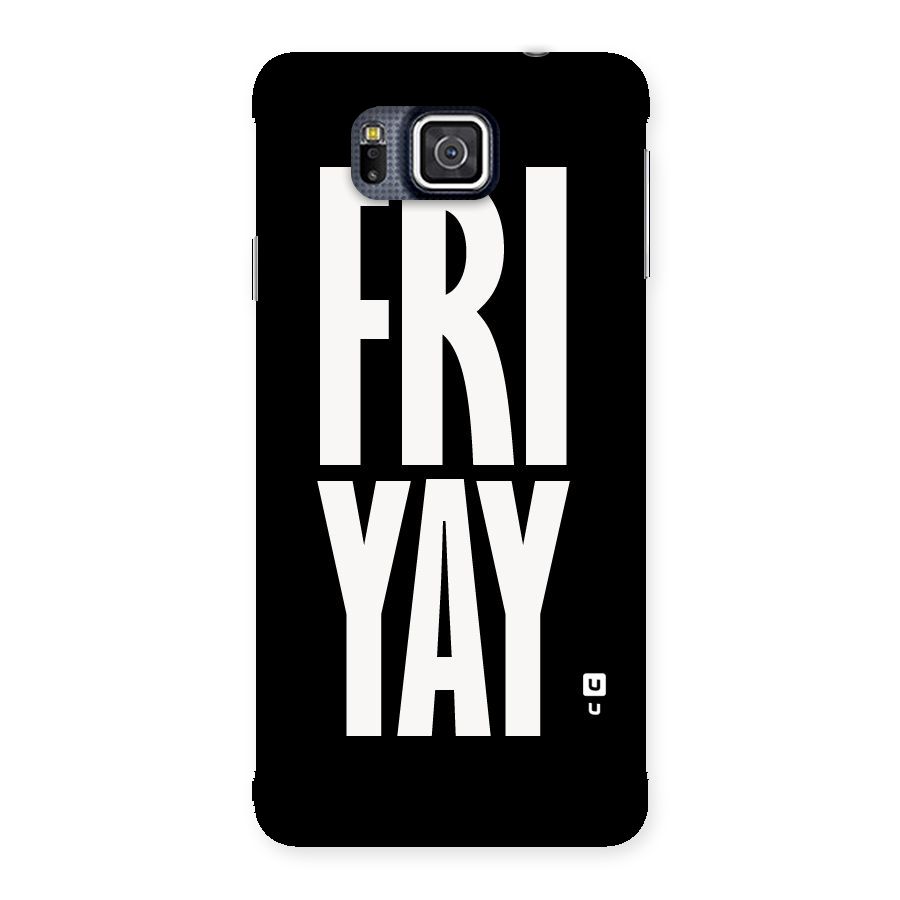 Fri Yay Back Case for Galaxy Alpha